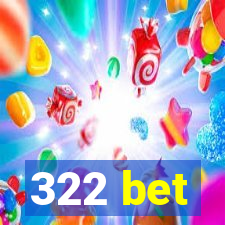 322 bet